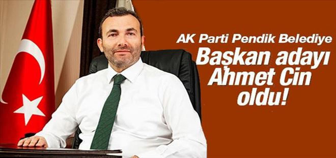  AK Parti Pendik Başkan Adayı Ahmet Cin Oldu