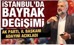  AK Parti, İstanbul İl Başkanı Adayını Açıkladı