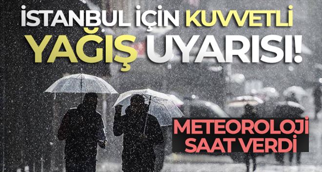 İstanbul İçin Kuvvetli Yağış Uyarısı