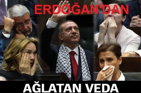 Erdoğan ?dan Ağlatan Veda 