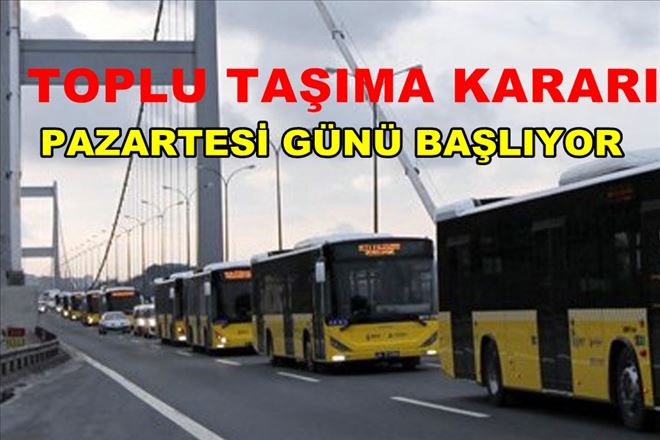 İstanbul Valiliği´nden Toplu Taşıma Kararı