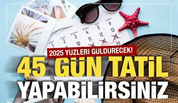 YENİ YILDA 45 GÜN TATİL YAPILACAK