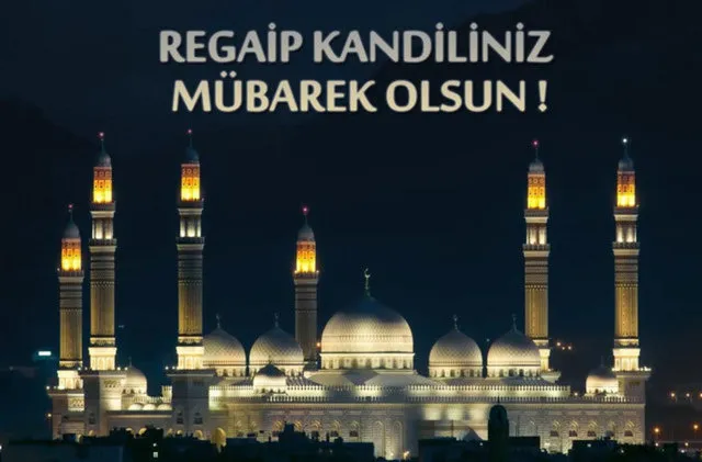  REGAİP KANDİLİ ANLAMI VE ÖNEMİ NEDİR ?